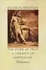 Cover of The Cure at Troy: A Version of Sophocles' Philoctetes