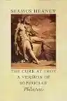 Cover of The Cure at Troy: A Version of Sophocles' Philoctetes