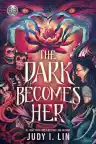 Cover of The Dark Becomes Her
