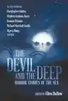 Cover of The Devil and the Deep: Horror Stories of the Sea