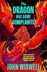 Cover of The Dragon Has Some Complaints