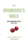 Cover of The Drunkard's Walk: How Randomness Rules Our Lives