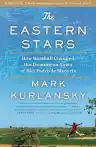Cover of The Eastern Stars: How Baseball Changed the Dominican Town of San Pedro de Macorís