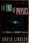 Cover of The End of Physics: The Myth of a Unified Theory