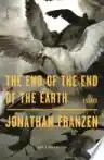 Cover of The End of the End of the Earth