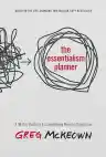 Cover of The Essentialism Planner: A 90-Day Guide to Accomplishing More by Doing Less