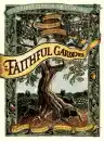 Cover of The Faithful Gardener: A Wise Tale About That Which Can Never Die
