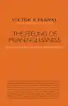 Cover of The Feeling of Meaninglessness: A Challenge to Psychotherapy and Philosophy