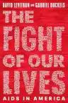 Cover of The Fight of Our Lives: AIDS in America