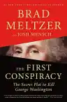 Cover of The First Conspiracy: The Secret Plot to Kill George Washington