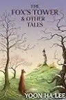 Cover of The Fox's Tower and Other Tales