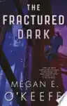 Cover of The Fractured Dark