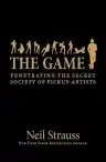 Cover of The Game: Penetrating the Secret Society of Pickup Artists
