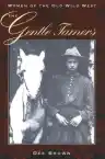 Cover of The Gentle Tamers: Women of the Old Wild West