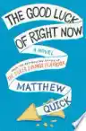 Cover of The Good Luck of Right Now