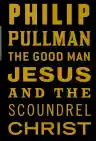 Cover of The Good Man Jesus and the Scoundrel Christ