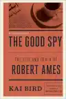 Cover of The Good Spy: The Life and Death of Robert Ames