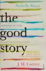 Cover of The Good Story: Exchanges on Truth, Fiction and Psychotherapy