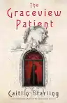 Cover of The Graceview Patient