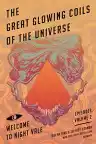 Cover of The Great Glowing Coils of the Universe: Welcome to Night Vale Episodes, Volume 2