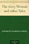 Cover of The Grey Woman and Other Tales