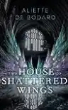 Cover of The House of Shattered Wings