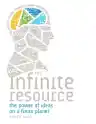 Cover of The Infinite Resource: The Power of Ideas on a Finite Planet