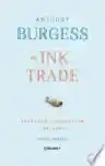 Cover of The Ink Trade: Selected Journalism 1961–1993