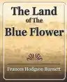 Cover of The Land of the Blue Flower