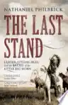 Cover of The Last Stand: Custer, Sitting Bull, and the Battle of the Little Bighorn
