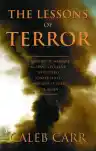 Cover of The Lessons of Terror: A History of Warfare Against Civilians: Why It Has Always Failed and Why It Will Fail Again