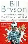 Cover of The Life and Times of the Thunderbolt Kid: Travels Through My Childhood