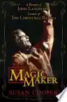 Cover of The Magic Maker: A Portrait of John Langstaff, Creator of the Christmas Revels