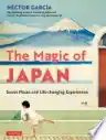 Cover of The Magic of Japan: Secret Places and Life-Changing Experiences