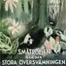 Cover of Småtrollen och den stora översvämningen