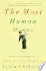Cover of The Most Human Human: What Artificial Intelligence Teaches Us About Being Alive