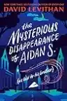 Cover of The Mysterious Disappearance of Aidan S. (as Told to His Brother)