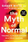 Cover of The Myth of Normal: Trauma, Illness, and Healing in a Toxic Culture