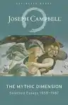 Cover of The Mythic Dimension: Selected Essays 1959–1987