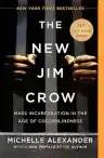 Cover of The New Jim Crow: Mass Incarceration in the Age of Colorblindness