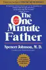 Cover of The One-Minute Father: The Quickest Way to Help Children Learn to Like Themselves and Want to Behave Themselves