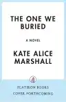 Cover of The One We Buried