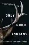 Cover of The Only Good Indians