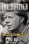 Cover of The Outlier: The Unfinished Presidency of Jimmy Carter