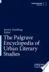 Cover of The Palgrave Encyclopedia of Urban Literary Studies