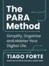 Cover of The PARA Method: Simplify, Organize, and Master Your Digital Life