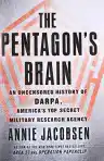 Cover of The Pentagon's Brain: An Uncensored History of DARPA, America's Top-Secret Military Research Agency