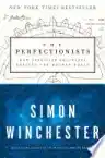Cover of The Perfectionists: How Precision Engineers Created the Modern World
