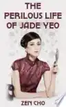 Cover of The Perilous Life of Jade Yeo