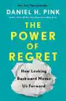 Cover of The Power of Regret: How Looking Backward Moves Us Forward